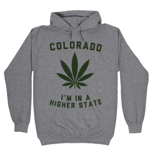 I'm in a Higher State of Mind (Colorado) Hooded Sweatshirt