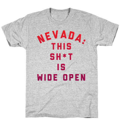 Nevada This Shit Is Wide Open T-Shirt