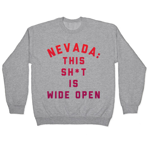 Nevada This Shit Is Wide Open Pullover