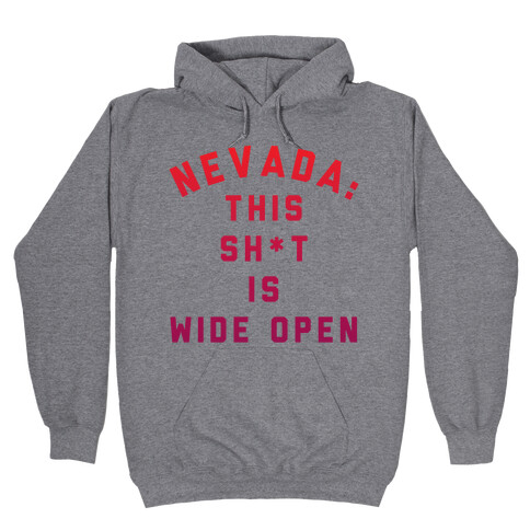 Nevada This Shit Is Wide Open Hooded Sweatshirt