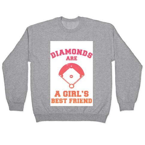Diamonds are a Girls Best Friend (baseball shirt) Pullover