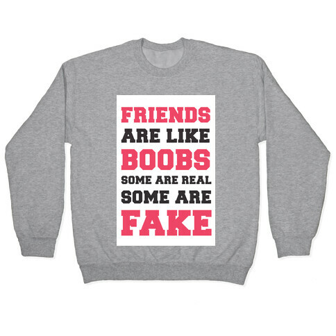 Friends are Like Boobs Pullover