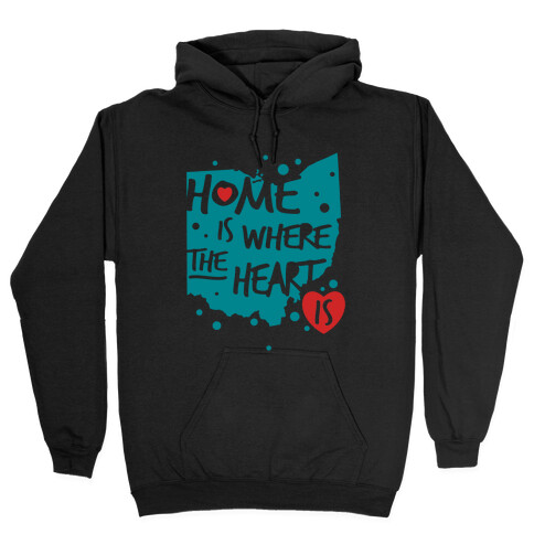 Home Is Where The Heart Is Hooded Sweatshirt
