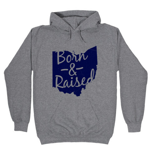 Ohio Born & Raised Hooded Sweatshirt