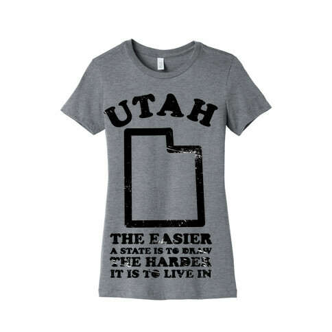 Utah The Easier A State Is To Draw Womens T-Shirt