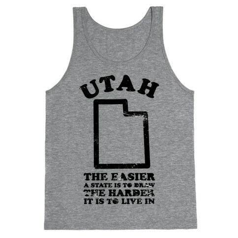 Utah The Easier A State Is To Draw Tank Top