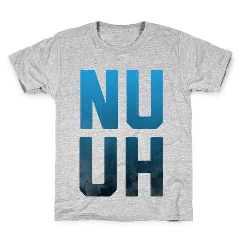 Nu-uh! Kids T-Shirt