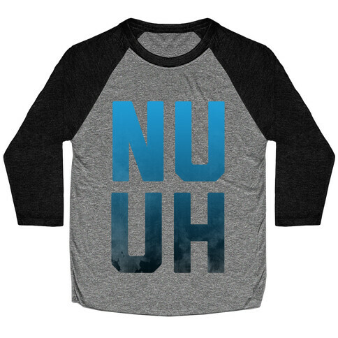 Nu-uh! Baseball Tee