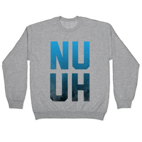 Nu-uh! Pullover