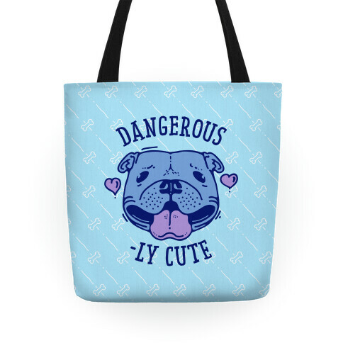 Dangerously Cute Pit Bull Tote