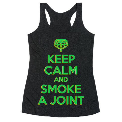 Keep Calm and Smoke a Joint Racerback Tank Top