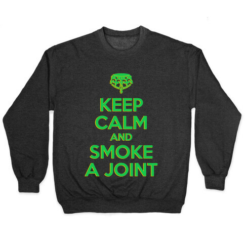Keep Calm and Smoke a Joint Pullover