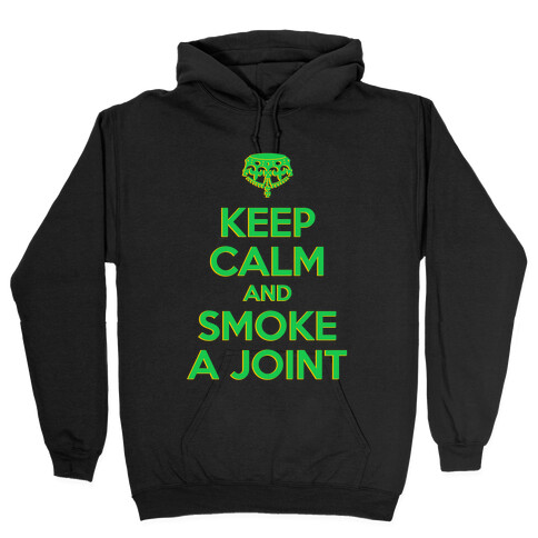 Keep Calm and Smoke a Joint Hooded Sweatshirt