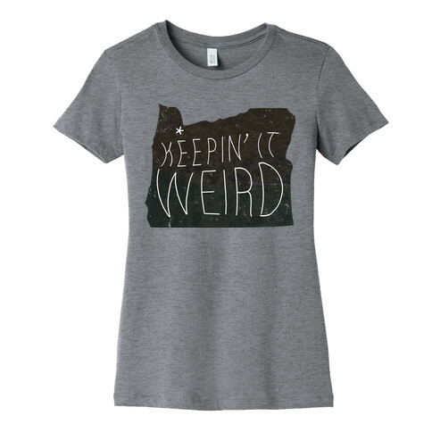 Keeping it Weird (Portland) Womens T-Shirt