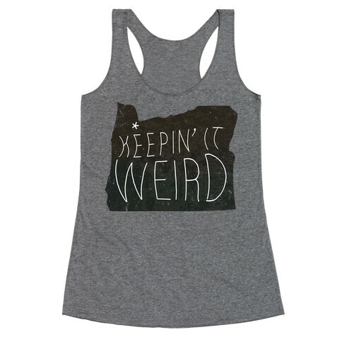 Keeping it Weird (Portland) Racerback Tank Top