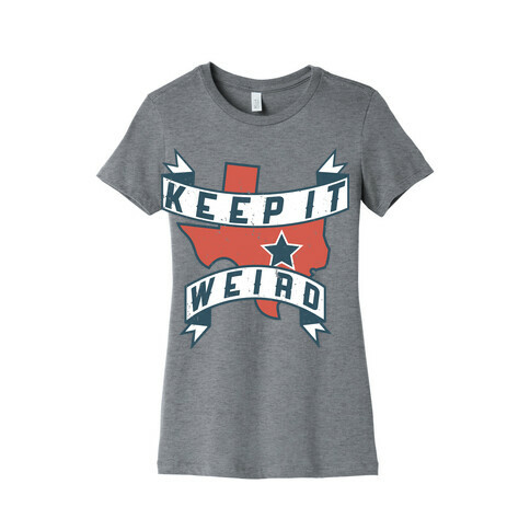 Keep It Weird (Austin) Womens T-Shirt