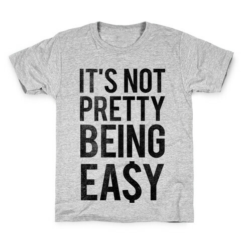It's Not Pretty Being Easy (Tank) Kids T-Shirt