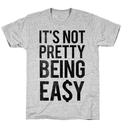 It's Not Pretty Being Easy (Tank) T-Shirt