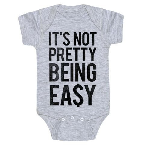 It's Not Pretty Being Easy (Tank) Baby One-Piece