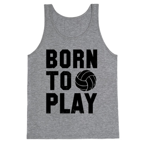 Born to Play Volleyball Tank Top