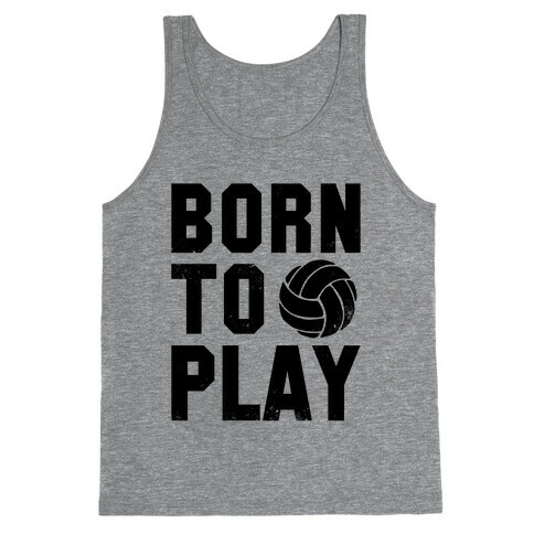 Born to Play Volleyball Tank Top