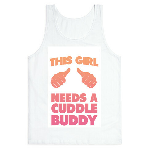 This Girl Needs a Cuddle Buddy Tank Top