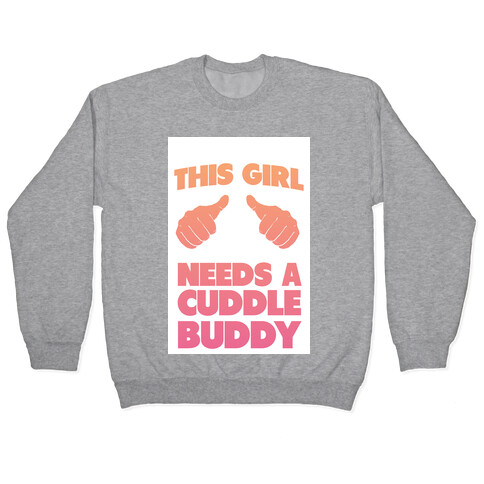 This Girl Needs a Cuddle Buddy Pullover