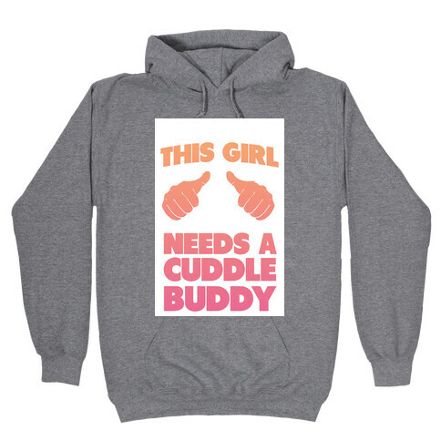 This Girl Needs a Cuddle Buddy Hooded Sweatshirt