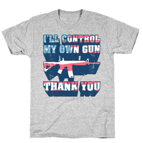 I'll Control My Own Gun, Thank You (Tank) T-Shirt