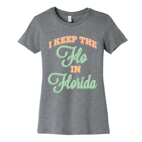 Flo in Florida Womens T-Shirt