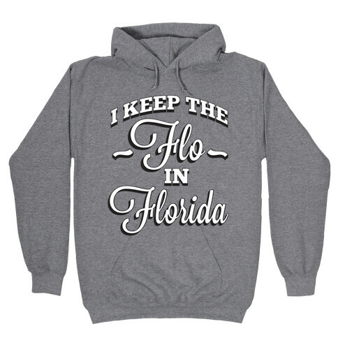 Flo in Florida Hooded Sweatshirt