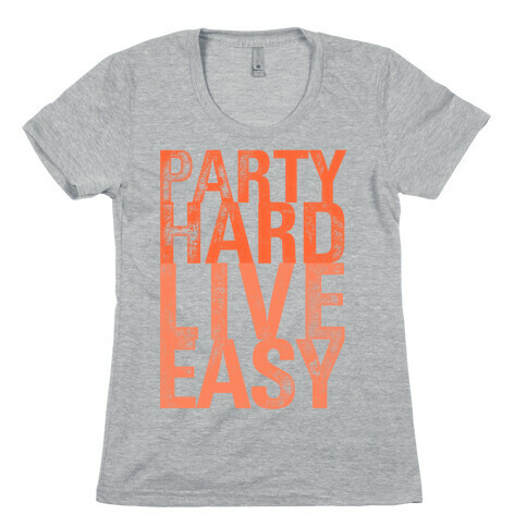 Party Hard, Live Easy Womens T-Shirt