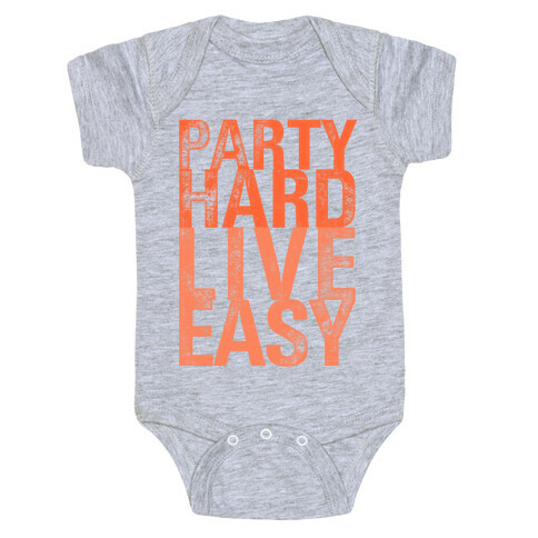 Party Hard, Live Easy Baby One-Piece