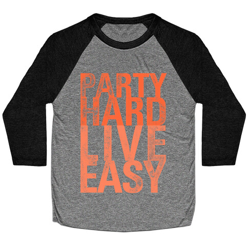 Party Hard, Live Easy Baseball Tee