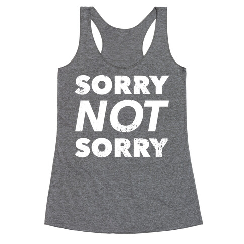 Sorry Not Sorry (Distressed) Racerback Tank Top