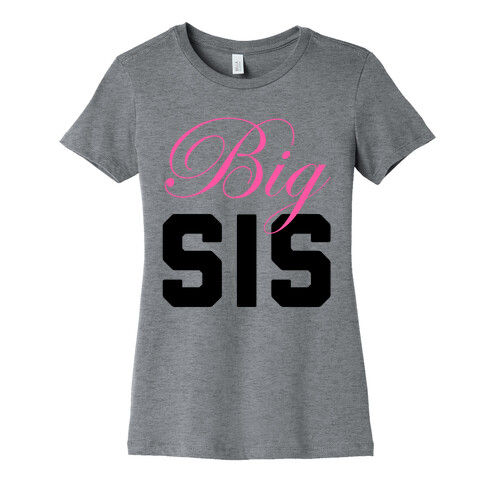 Big Sis Womens T-Shirt
