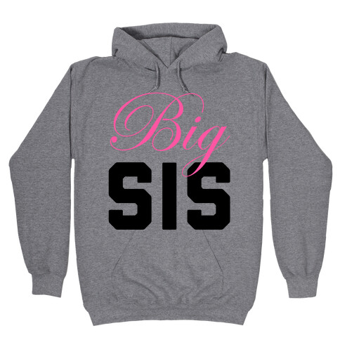 Big Sis Hooded Sweatshirt