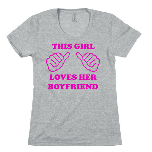 This Girl Loves Her Boyfriend Womens T-Shirt