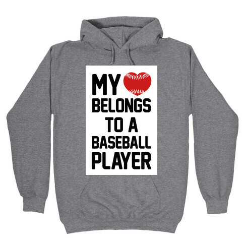 My Heart Belongs to a Baseball Player Hooded Sweatshirt
