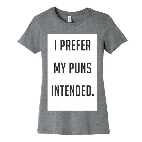 I PREFER MY PUNS INTENDED (tank) Womens T-Shirt