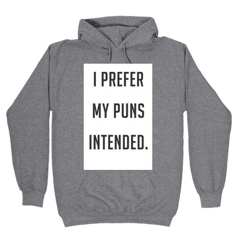 I PREFER MY PUNS INTENDED (tank) Hooded Sweatshirt