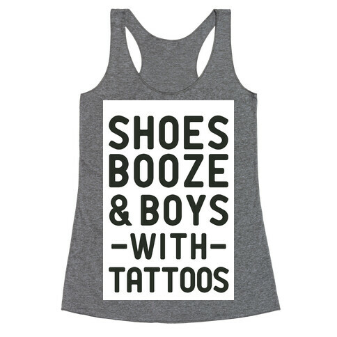 Shoes Booze & Boys With Tattoos Racerback Tank Top