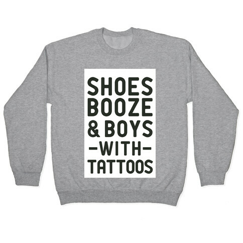 Shoes Booze & Boys With Tattoos Pullover