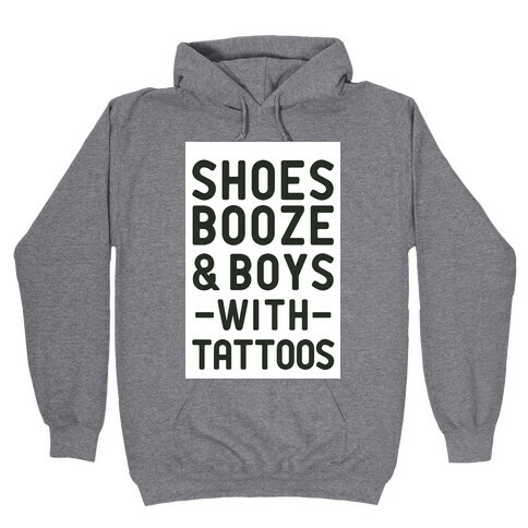 Shoes Booze & Boys With Tattoos Hooded Sweatshirt
