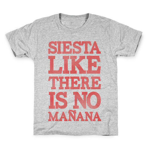 Siesta Like There Is No Maaa Kids T-Shirt