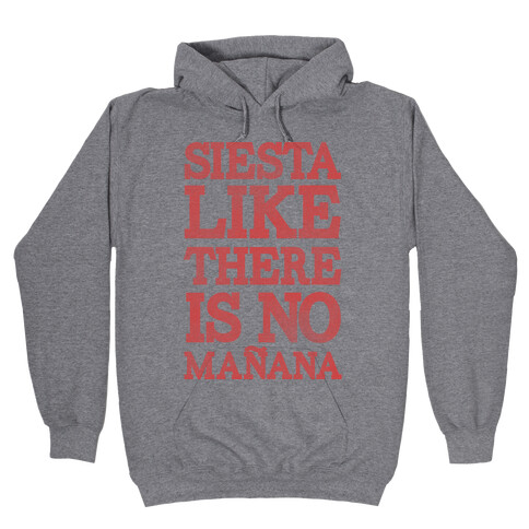 Siesta Like There Is No Maaa Hooded Sweatshirt