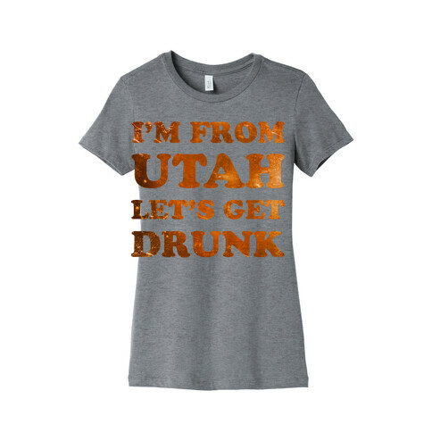 I'm From Utah Womens T-Shirt
