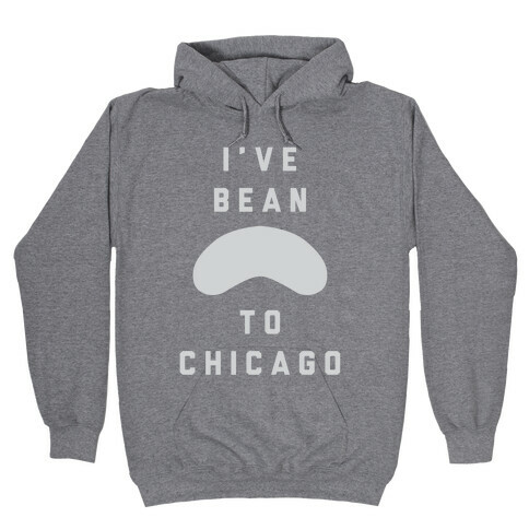 I've Bean To Chicago Hooded Sweatshirt