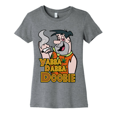 Yabba Dabba Doobie Womens T-Shirt