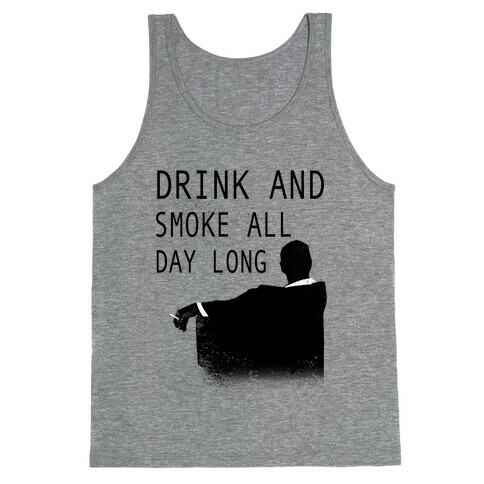 Drink and Smoke All Day Long Tank Top